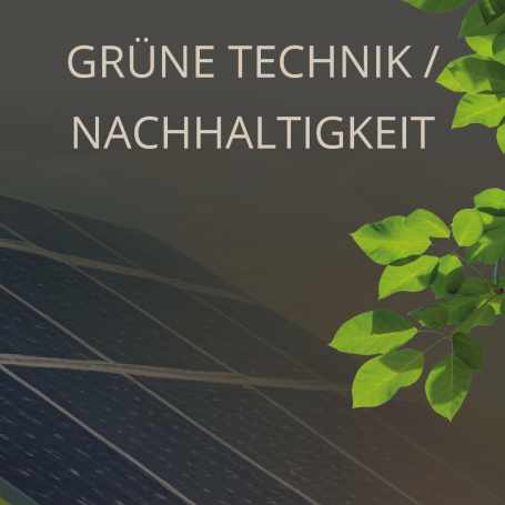 Grüne Technik / Nachhaltigkeit